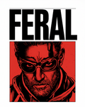 FERAL : An Unforgiving Examination Of The Masculinity Crisis